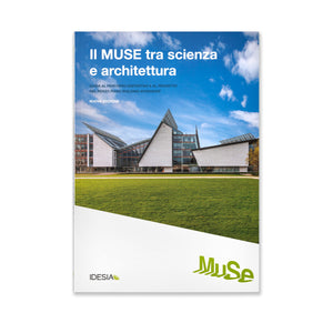 "Il MUSE tra scienza e architettura. Guida al percorso espositivo e al progetto del Renzo Piano Building Workshop"